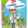 Moses 50 Erstaunliche Experimente Für Kleine Wissenschaftler