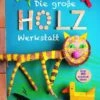 Bastelbuch Die Grosse Holzwerkstatt Aus Dem Gerstenberg Verlag -Kinderspielzeugladen 9783836956154 600x600